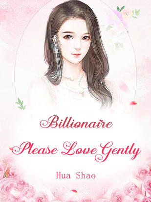 Billionaire, Please Love Gently